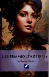 Les femmes d'artistes | Daudet, Alphonse ((1840-1897)). Aut