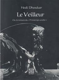 Le Veilleur | Dhoukar, Hédi (1947-). Aut