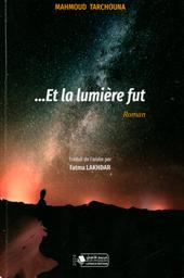 Et la lumière fut | Tarchouna, Mahmoud. Aut