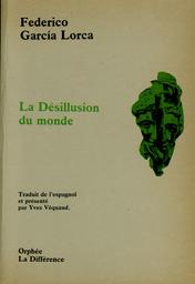 La Désillusion du monde | Garcia Lorca, Fédérico (1898-1936)