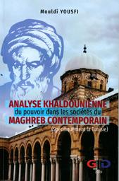 Intérêt des analyses d'Ibn Khaldoun pour étudier le pouvoir dans les sociétés du Maghreb contemporain | Yousfi, Mouldi. Aut