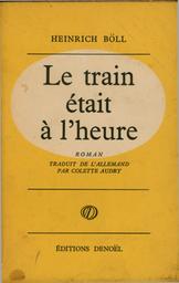 Le Train était à l'heure | Böll, Heinrich (1917-1985). Aut