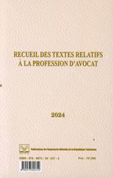 Recueil des textes relatifs à la profession d'avocat | Tunisie. Aut