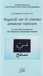 Regards sur le cinéma amateur tunisien | Kamoun, Ons. Edt