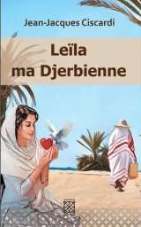 Leïla ma Djerbienne | Ciscardi, Jean-Jacques (1936-). Aut