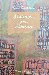 Sérieux, pas sérieux | Chaabouni, Emna. Aut