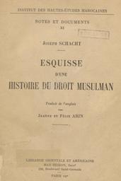 Joseph Schacht. Esquisse d'une histoire du droit musulman | Schacht, Joseph