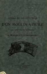 Marcel Christofle. Essai de restitution d'un moulin à huile de L'époque romaine à Madaure (Constantine) | Christofle, Marcel