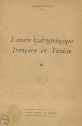 Gilbert Castany. l'Oeuvre hydrogéologique française en Tunisie | Castany, Gilbert
