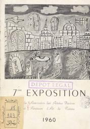 Association des artistes peintres et amateurs d'art de Tunisie. Maison des associations culturelles. Tunis, 7 ème exposition 1960. Catalogue des oeuvres exposées du samedi 12 mars au mercredi 23 mars 1960 | Association des bibliothécaires français (Editeur (scientifique))