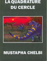 La quadrature du cercle | Chelbi, Mustapha. Aut