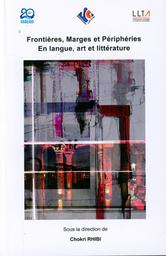 Frontières, marges et périphéries en langue, art et littérature | Rhibi, Chokri. Drt