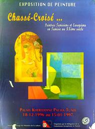 Chassé-Croisé | Ministère de la culture -Tunis