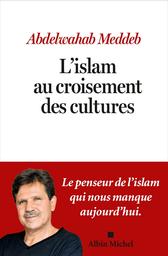 L'islam au croisement des cultures | Meddeb, Abdelwahab. Aut