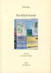 Par-delà les lueurs | Bekri, Tahar ((1951-....)). Aut