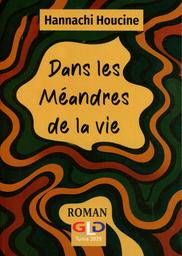 Dans les méandres de la vie | Hannachi, Houcine. Aut