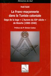 La franc-maçonnerie dans la Tunisie coloniale | Saïdi, Hédi. Aut