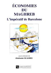 Economies du Maghreb | Sid Ahmed, Abdelkader. Edt