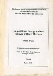 La poétique du signe dans l'oeuvre d'Henri Michaux | Guermazi, Jamel. Aut