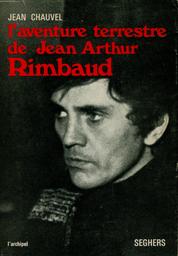 l'Aventure terrestre de Jean Arthur Rimbaud | Chauvel, Jean (1897-1979)