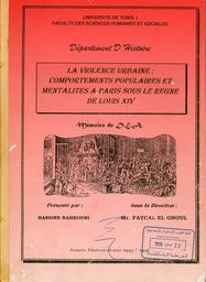 La violence urbaine : comportements populaires et mentalités à Paris sous le régime de Louis XIV | Bahrouni, Hassine. 305